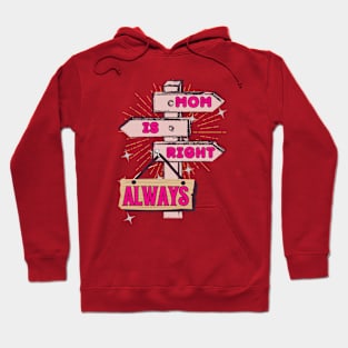 Mom Is Right. Always. - Funny Mother's Day Hoodie